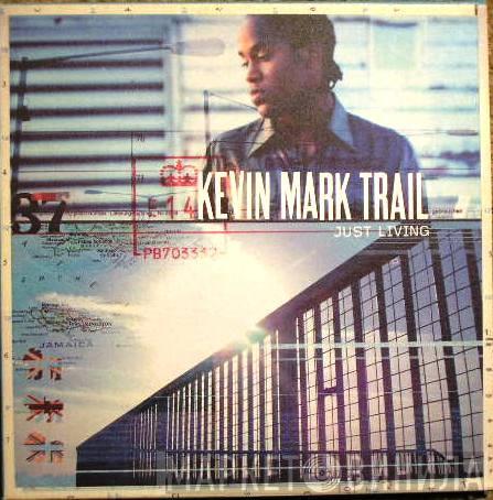 Kevin Mark Trail - Just Living