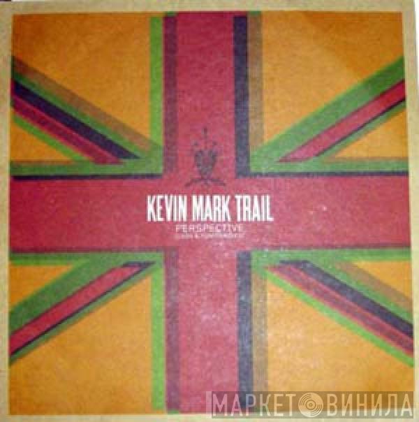 Kevin Mark Trail - Perspective (City Hi-Fi & Baby G Remixes)