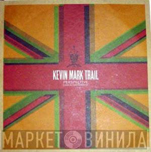 Kevin Mark Trail - Perspective (City Hi-Fi & Baby G Remixes)