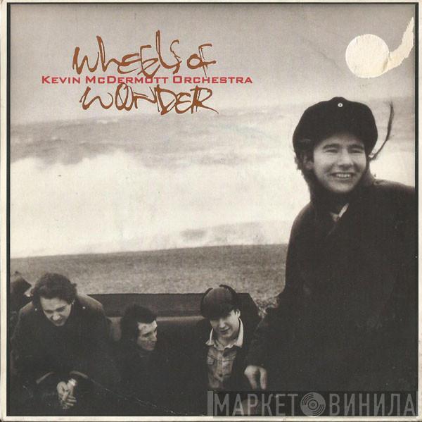 Kevin McDermott Orchestra - Wheels Of Wonder