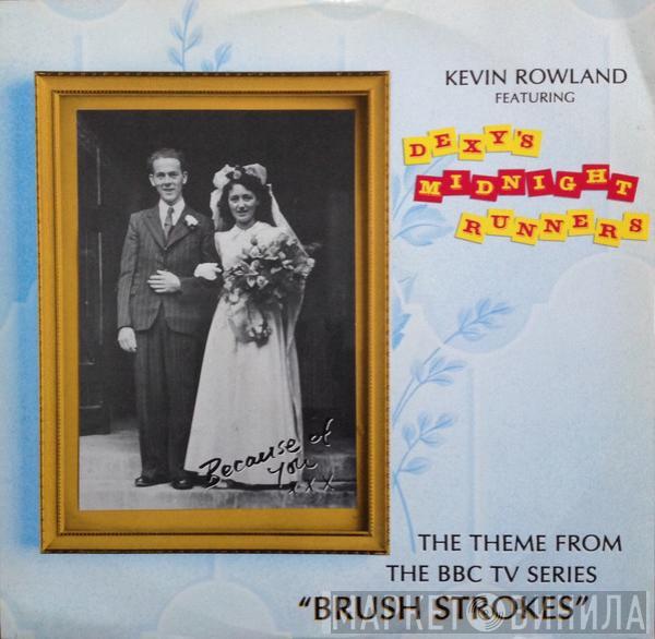 Kevin Rowland, Dexys Midnight Runners - Because Of You