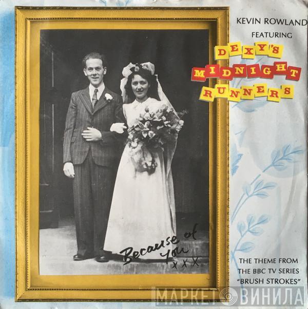 Kevin Rowland, Dexys Midnight Runners - Because Of You