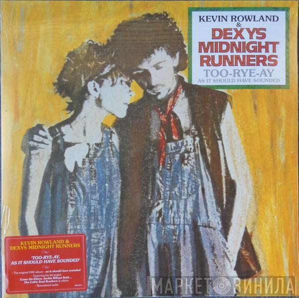 Kevin Rowland, Dexys Midnight Runners - Too-Rye-Ay As It Should Have Sounded