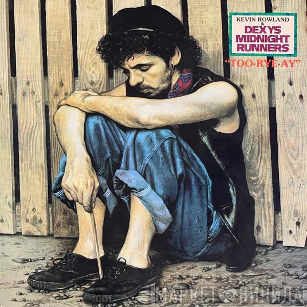 Kevin Rowland, Dexys Midnight Runners - Too-Rye-Ay