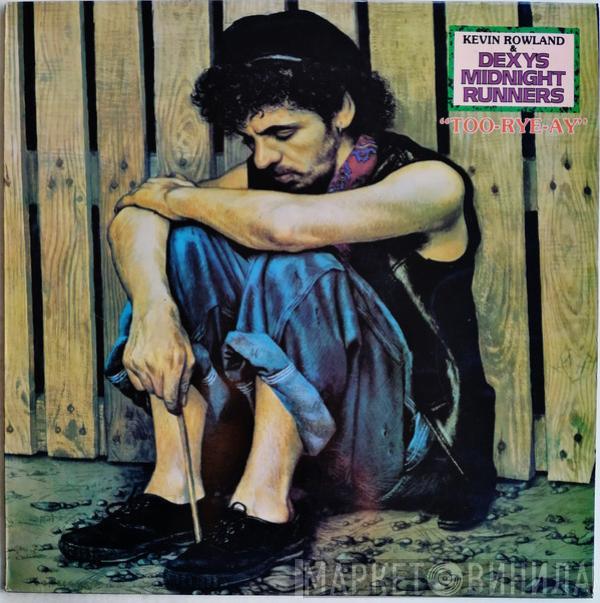 Kevin Rowland, Dexys Midnight Runners - Too-Rye-Ay