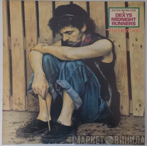 Kevin Rowland, Dexys Midnight Runners - Too-Rye-Ay