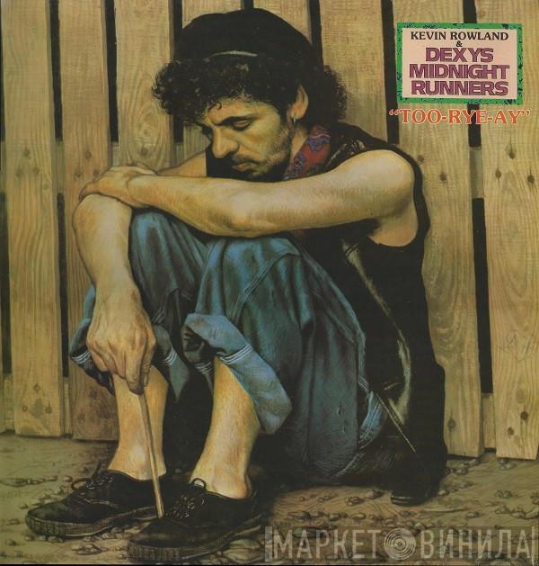 , Kevin Rowland  Dexys Midnight Runners  - Too-Rye-Ay