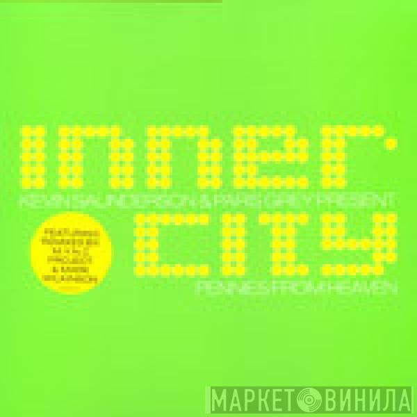 Kevin Saunderson, Paris Grey, Inner City - Pennies From Heaven