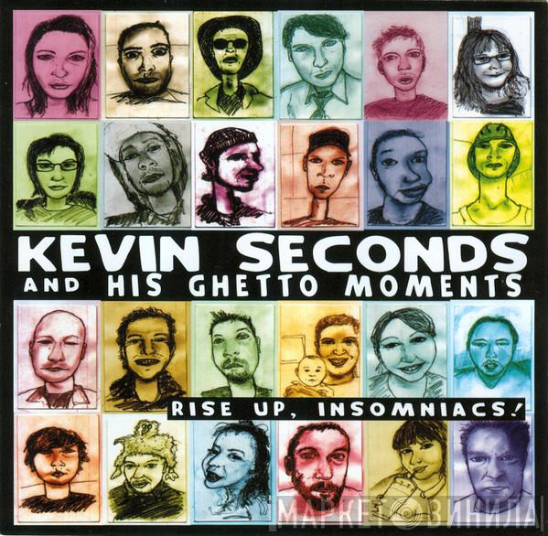Kevin Seconds  - Rise Up, Insomniacs!