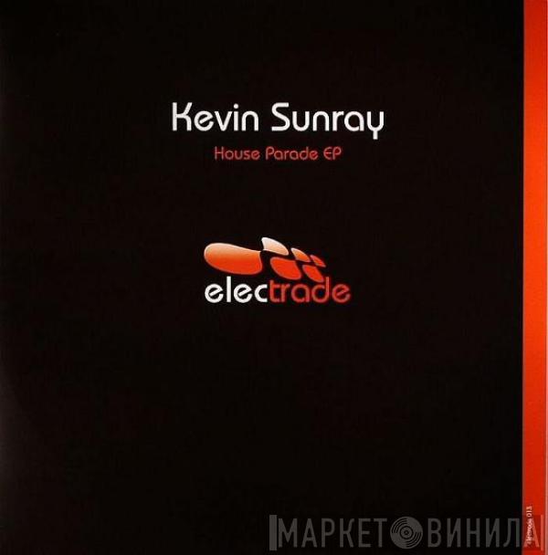 Kevin Sunray - House Parade EP