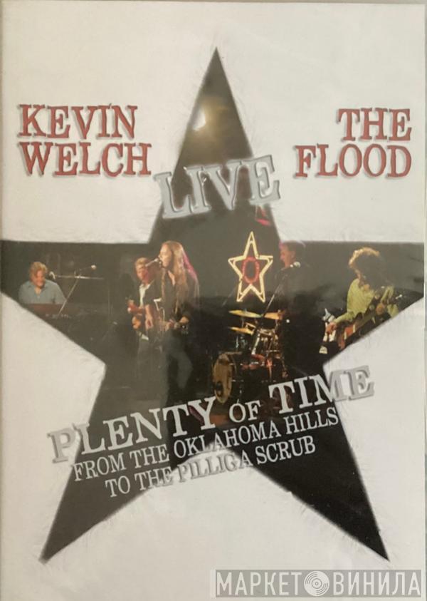 Kevin Welch - Live, The Flood, Plenty of Time