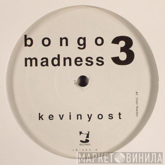 Kevin Yost - Bongo Madness 3