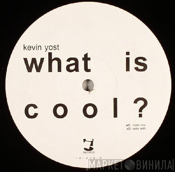  Kevin Yost  - What Is Cool?