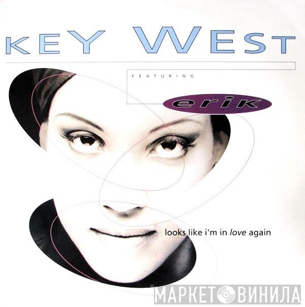 Key West, Erik  - Looks Like I'm In Love Again