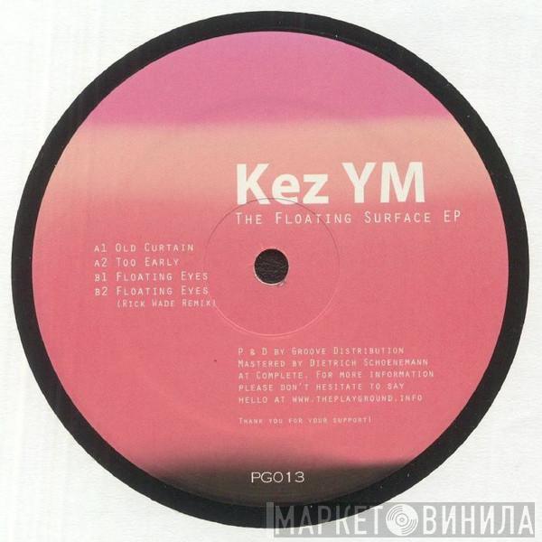 Kez YM - The Floating Surface EP