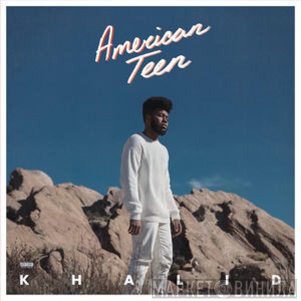 Khalid  - American Teen