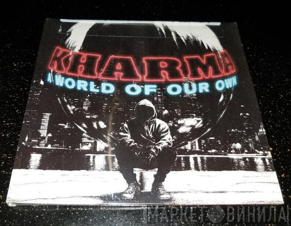 Kharma  - A World Of Our Own