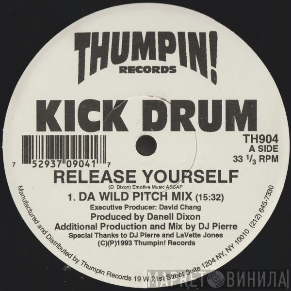 Kick Drum - Release Yourself / Get Loose