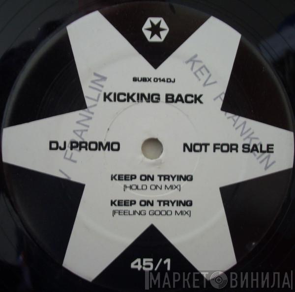 Kicking Back - Keep On Trying