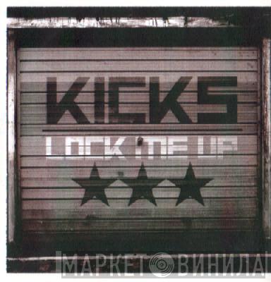 Kicks  - Lock Me Up