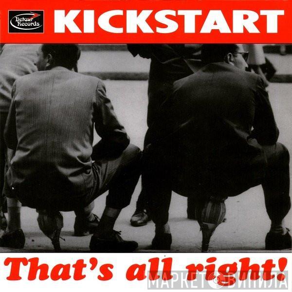 Kickstart  - That's All Right!