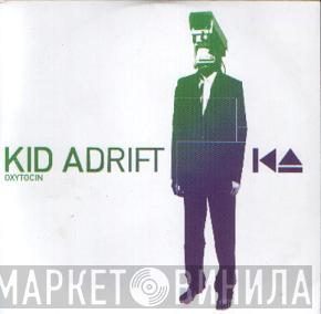 Kid Adrift - Oxytocin