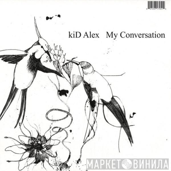 Kid Alex - My Conversation