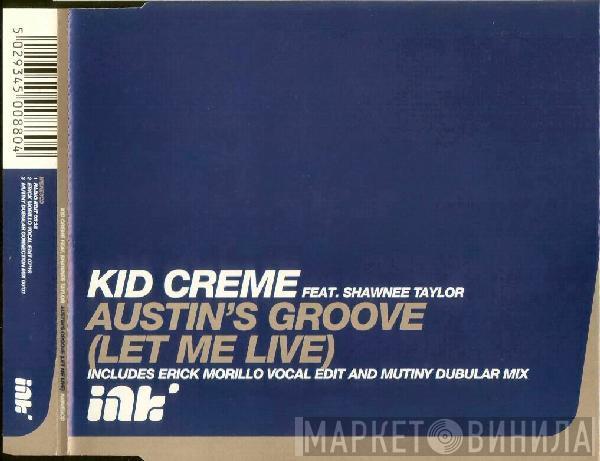  Kid Crème  - Austin's Groove (Let Me Live)