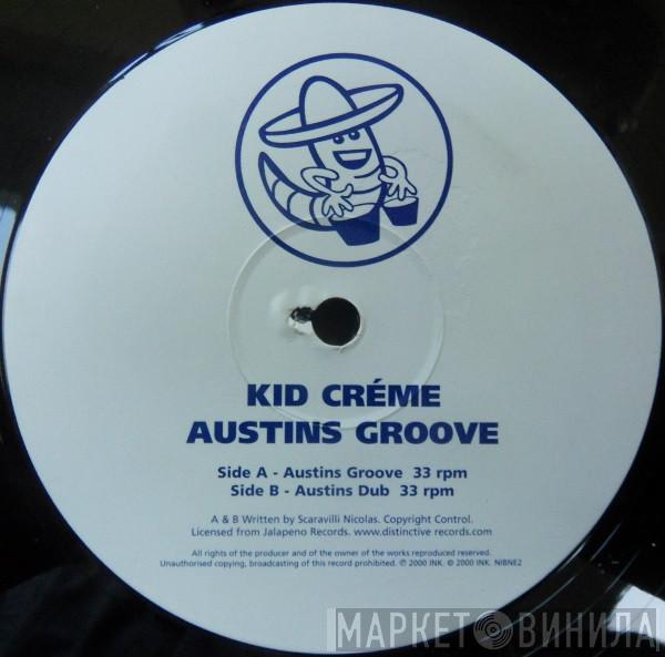 Kid Crème - Austins Groove