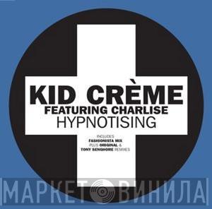 Kid Crème, Charlise Rookwood - Hypnotising