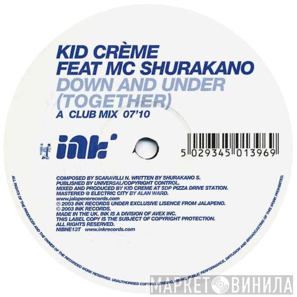 Kid Crème, MC Shurakano - Down And Under (Together)