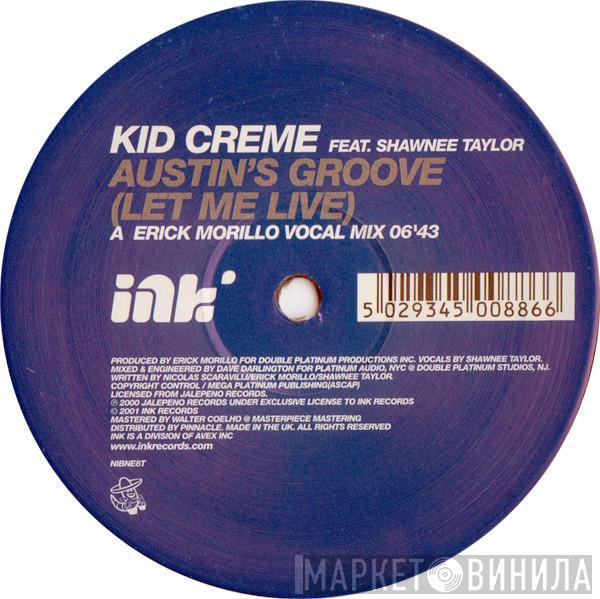 Kid Crème, Shawnee Taylor - Austin's Groove (Let Me Live)