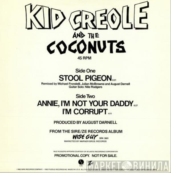  Kid Creole And The Coconuts  - Stool Pigeon / Annie, I'm Not Your Daddy / I'm Corrupt