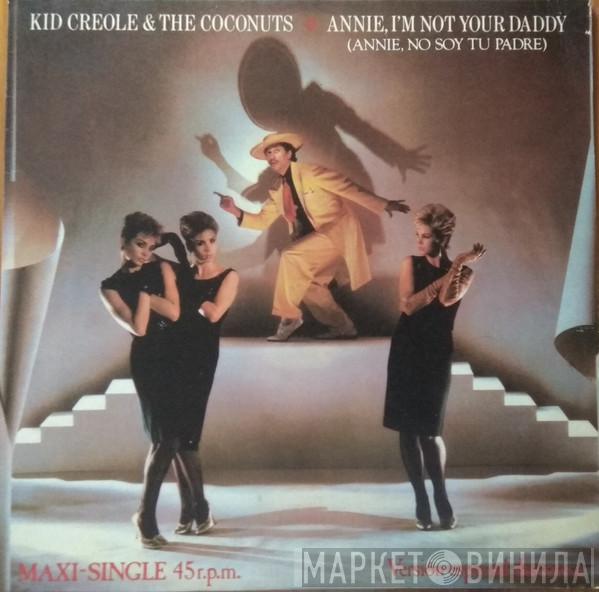 Kid Creole And The Coconuts - Annie, I'm Not Your Daddy (Annie, No Soy Tu Padre)