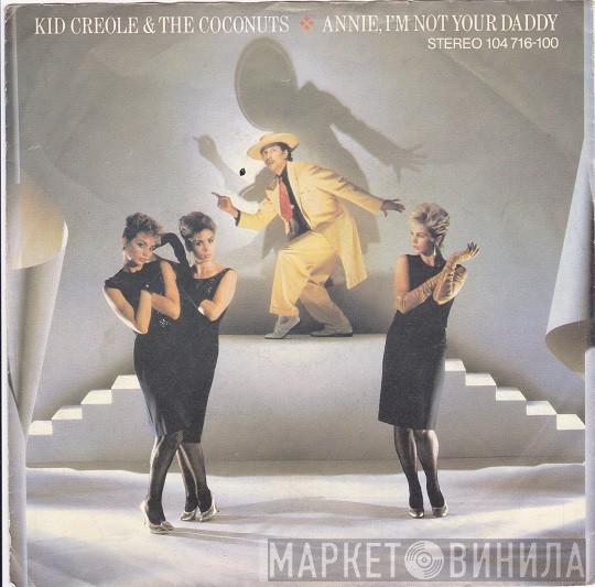  Kid Creole And The Coconuts  - Annie, I'm Not Your Daddy