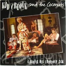 Kid Creole And The Coconuts - Caroline Was A Drop-Out