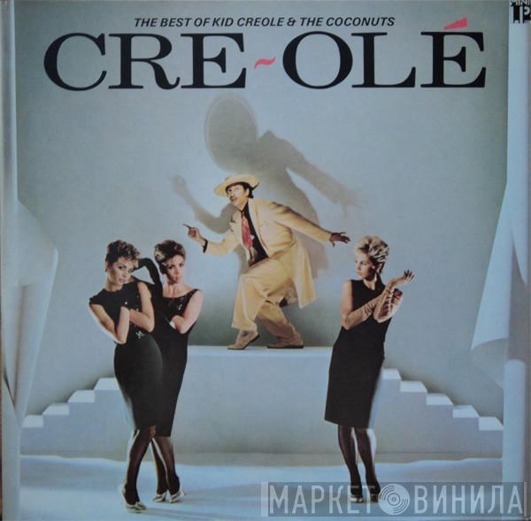 Kid Creole And The Coconuts - Cre~Olé - The Best Of Kid Creole And The Coconuts