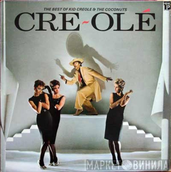 Kid Creole And The Coconuts - Cre~Olé - The Best Of Kid Creole And The Coconuts