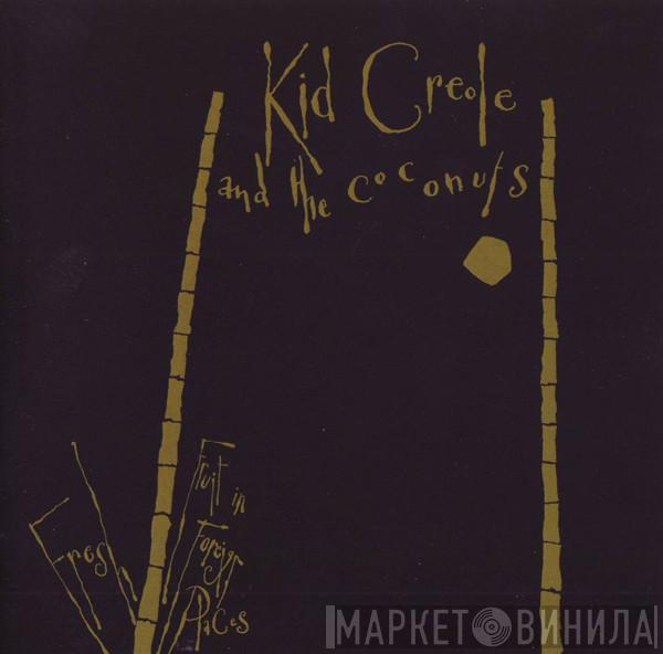 Kid Creole And The Coconuts - Fresh Fruit In Foreign Places