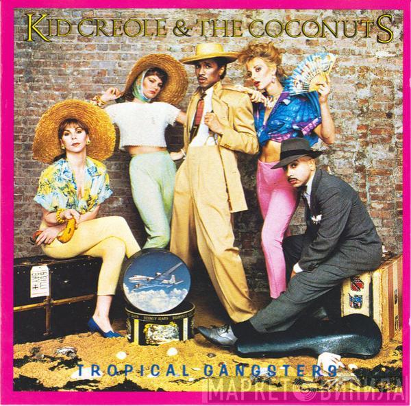  Kid Creole And The Coconuts  - Tropical Gangsters