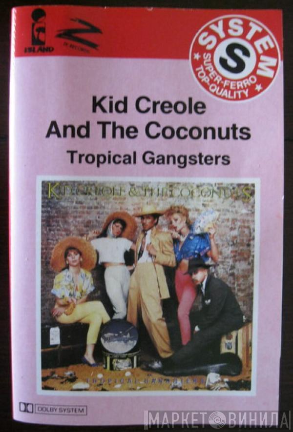  Kid Creole And The Coconuts  - Tropical Gangsters