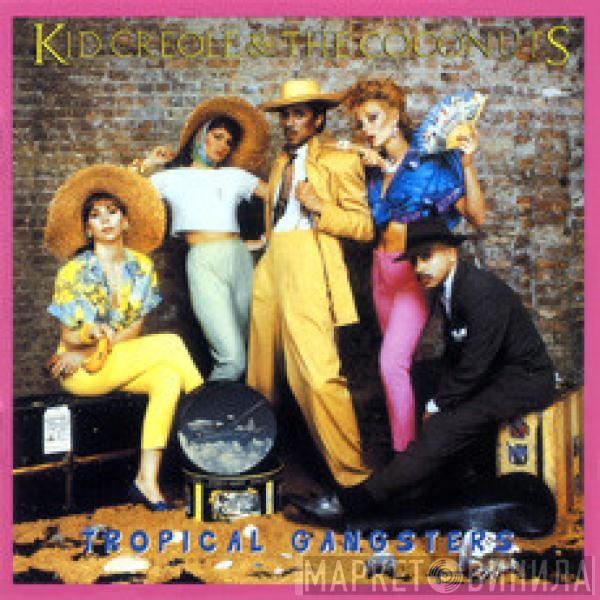 Kid Creole And The Coconuts - Tropical Gangsters