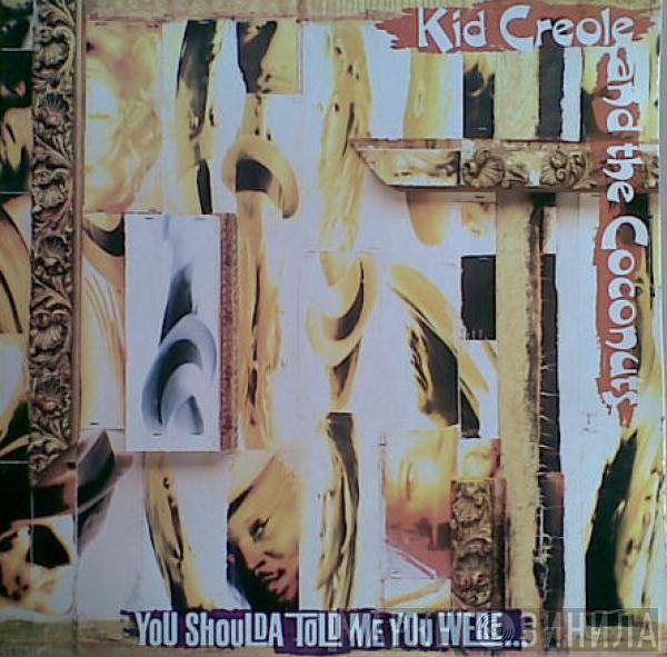 Kid Creole And The Coconuts - You Shoulda Told Me You Were...