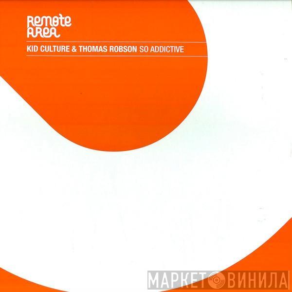 Kid Culture & Thomas Robson - So Addictive