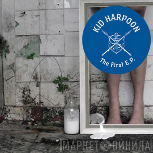 Kid Harpoon - The First E.P.