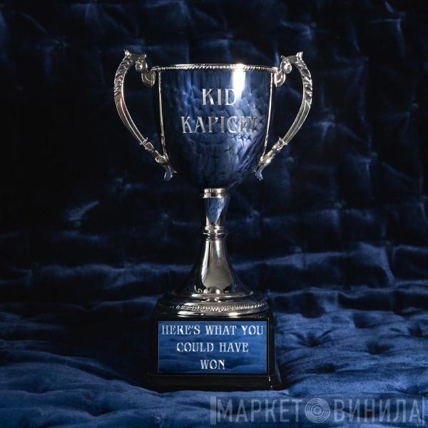 Kid Kapichi - Here's What You Could Have Won