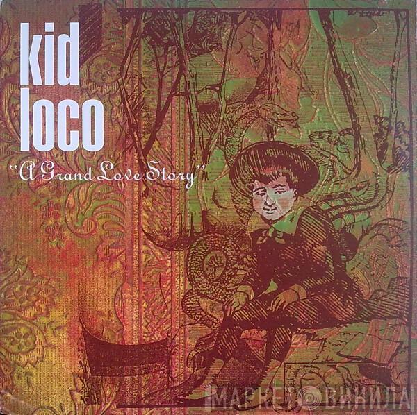 Kid Loco - A Grand Love Story