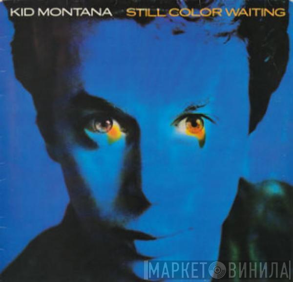 Kid Montana - Still Color Waiting