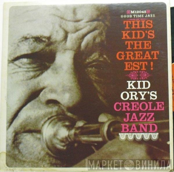 Kid Ory And His Creole Jazz Band - This Kid's The Greatest!