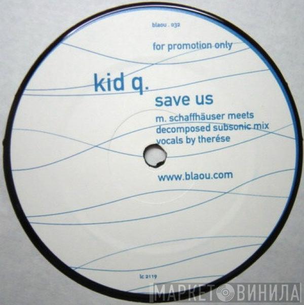 Kid Q - Save Us